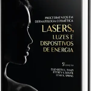 Lasers, luzes e dispositivos de energia. Procedimentos em Dermatologia Cosmética