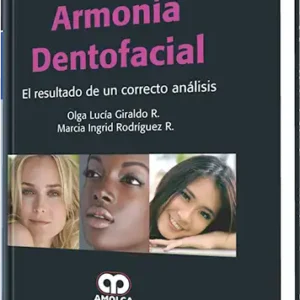 Armonía Dentofacial. El Resultado de un Correcto Análisis