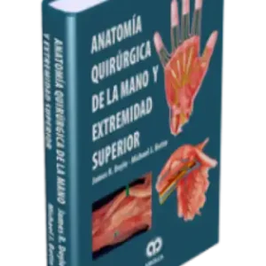 Anatomía Quirúrgica de la Mano y Extremidad Superior