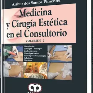 Medicina y Cirugía Estética en el Consultorio. Volumen 2