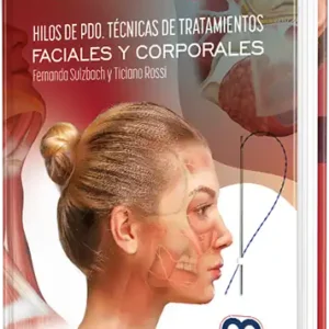 Hilos de PDO. Técnicas de y tratamientos faciales y corporales.