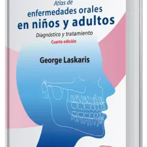Atlas de Enfermedades Orales en Niños y Adultos. 4 Edición