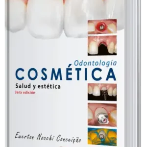 Odontología Cosmética. Salud y Estética. 3 Edición