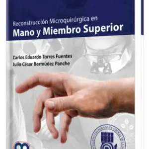 Reconstrucción Microquirúrgica en Mano y Miembro Superior