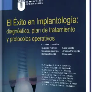 El Éxito en Implantología: Diagnóstico, Plan de Tratamiento y Protocolos Operativos