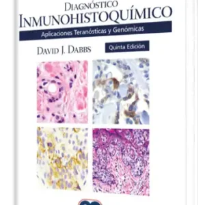 Diagnóstico Inmunohistoquímico Aplicaciones Teranósticas y Genómicas 5 Edición