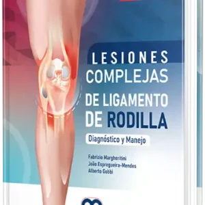 Lesiones complejas de ligamento de rodilla. Diagnóstico y Manejo