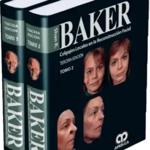 Baker. Colgajos Locales en la Reconstrucción Facial 3 edición