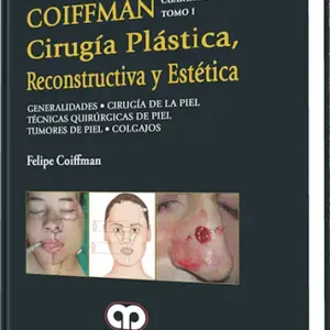 Cirugía Plástica, Reconstructiva y Estética. Generalidades. 4 Edición, Tomo 1