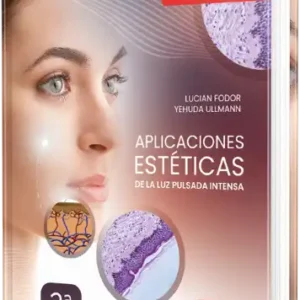 Aplicaciones Estéticas de la Luz Pulsada Intensa. 2a  Edición