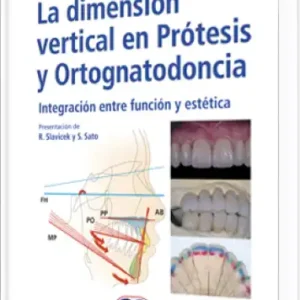 La Dimensión Vertical en Prótesis y Ortognatodoncia. Integración Entre Función y Estética