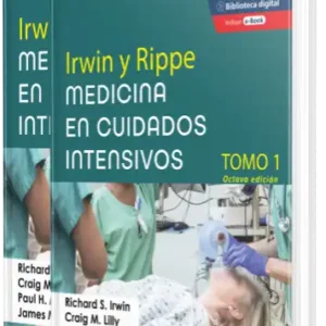 Irwin y Rippe. Medicina en Cuidados Intensivos. 8 Edición, 2 Tomos