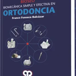 Bioseo. Biomecánica Simple y Efectiva en Ortodoncia