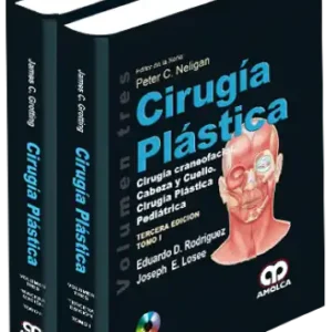 Cirugía Plástica - Cirugía Craneofacial, Cabeza y Cuello. Cirugía Plástica Pediátrica 3 Edición, Volumen 3