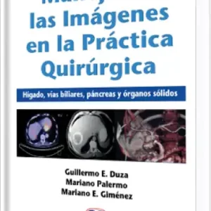 Manejo de las Imágenes en la Práctica Quirúrgica / Hígado, Vías Biliares, Páncreas y Órganos Sólidos