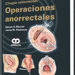 Cirugía Colorrectal: Operaciones Anorrectales