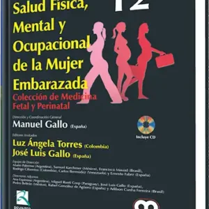 Salud física, Mental y Ocupacional de la Mujer Embarazada. Volumen 12