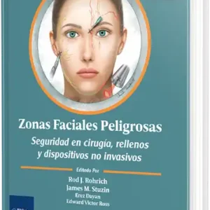 Zonas Faciales Peligrosas. Seguridad en Cirugía, Rellenos y Dispositivos no Invasivos