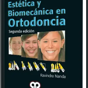 Estética y Biomecánica en Ortodoncia. 2 Edición