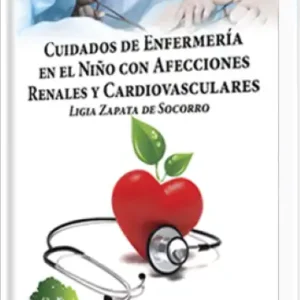 Cuidados de Enfermería en el Niño con Afecciones Renales y Cardiovasculares