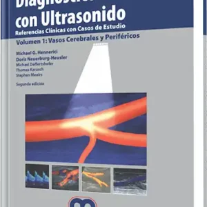 Diagnóstico Vascular con Ultrasonido Volumen 1: Vasos Cerebrales y Periféricos. 2 Edición