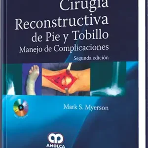 Cirugía Reconstructiva de Pie y Tobillo. 2 Edición