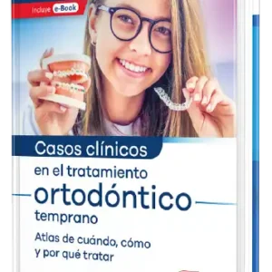 Casos Clínicos en el Tratamiento Ortodóntico Temprano
