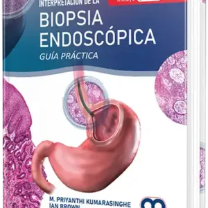 Interpretación de la Biopsia Endoscópica - Guía práctica