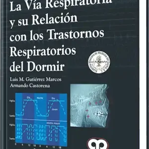 La Vía Respiratoria y su Relación con los Trastornos Respiratorios del Dormir