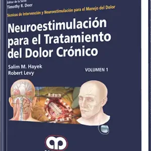 Neuroestimulación para el Tratamiento del Dolor Crónico Volumen 1