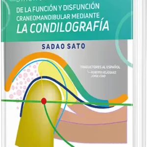 Diagnóstico de la función y disfunción craneomandibular mediante la condilografía