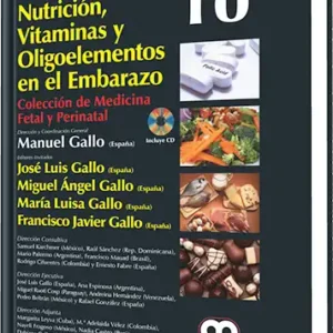 Nutrición, Vitaminas y Oligoelementos en el Embarazo. Volumen 10