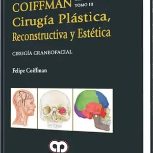 Cirugía Plástica, Reconstructiva y Estética. Cirugía Craneofacial, 4 Edición, Tomo 3