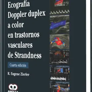 Ecografía Doppler Duplex a Color en Trastornos Vasculares de Strandness. 4 Edición