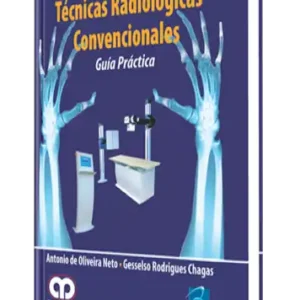 Técnicas Radiológicas Convencionales – Guía Práctica