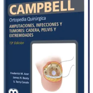 Amputaciones, Infecciones y Tumores: Cadera, Pelvis y Extremidades.  Tomo 2, 13a Edición