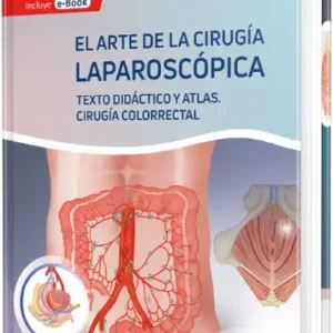 El Arte de la Cirugía Laparoscópica Tomo 3: Cirugía Colorrectal - 2a Edición