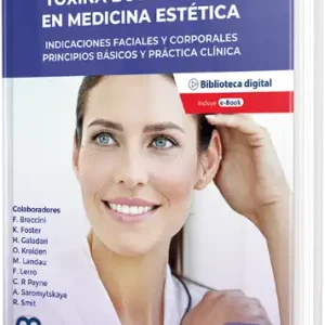 Toxina Botulínica A en Medicina Estética. Indicaciones Faciales y Corporales. Principios Básicos y Práctica Clínica. 3 Edición Actualizada