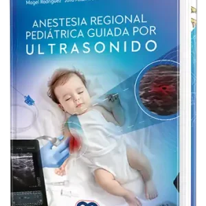 Anestesia regional pediátrica guiada por ultrasonido
