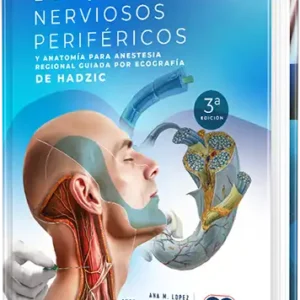 Bloqueos nerviosos periféricos y anatomía para anestesia regional guiada por ecografía de Hadzic