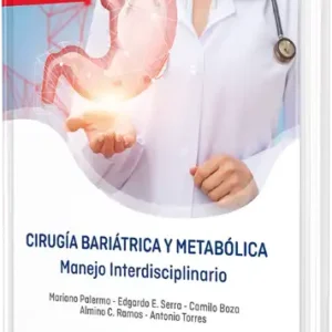 Cirugía Bariátrica y Metabólica. Manejo Interdisciplinario