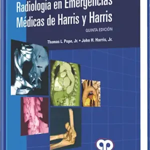 Radiología en Emergencias Médicas de Harris y Harris. 5 Edición