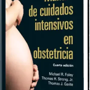 Manual de Cuidados Intensivos en Obstetricia. 4 Edición