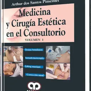 Medicina y Cirugía Estética en el Consultorio Volumen 1