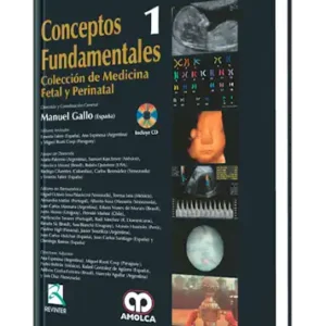 Conceptos Fundamentales. Colección de Medicina Fetal y Perinatal. Volumen 1