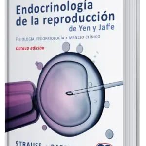 Endocrinología de la Reproducción de Yen y Jaffe. Fisiología, Fisiopatología y Manejo clínico. 8 Edición