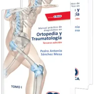 Manual Práctico de Diagnóstico en Ortopedia y Traumatología. 3 Edición