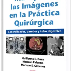 Manejo de las Imágenes en la Práctica Quirúrgica / Generalidades, Paredes y Tubo Digestivo