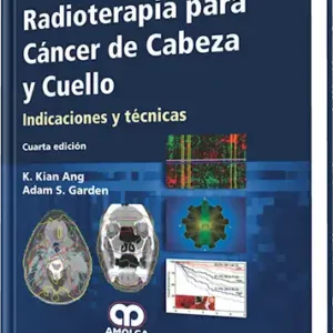 Radioterapia para Cáncer de Cabeza y Cuello. 4 edición
