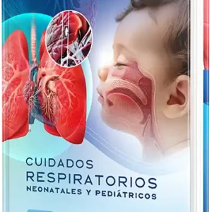 Cuidados respiratorios neonatales y pediátricos, 6.a edición